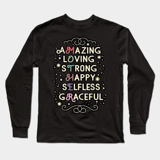 Amazing Loving Strong Happy Selfless Graceful Long Sleeve T-Shirt